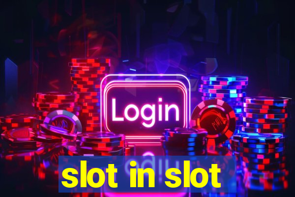 slot in slot