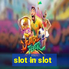 slot in slot