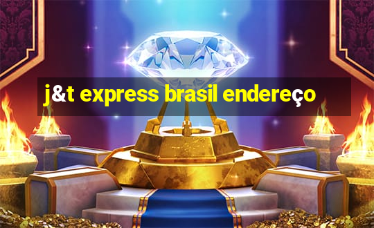 j&t express brasil endereço