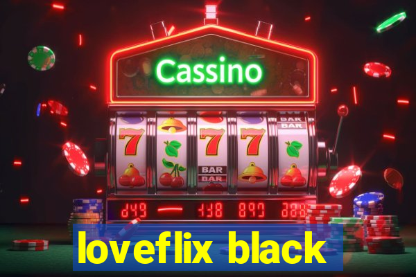 loveflix black