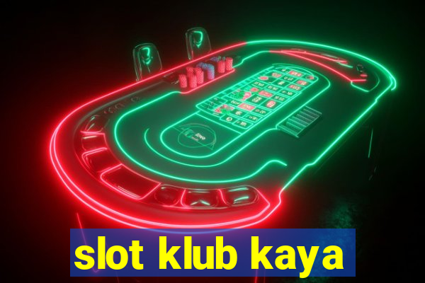 slot klub kaya