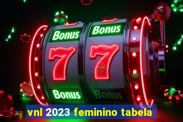 vnl 2023 feminino tabela