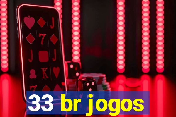 33 br jogos