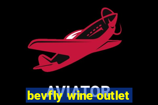 bevfly wine outlet