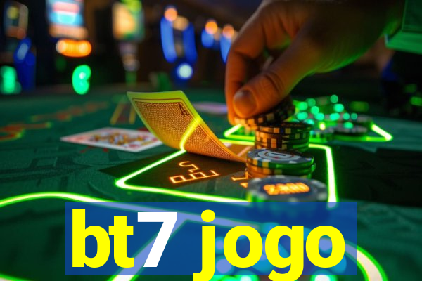 bt7 jogo