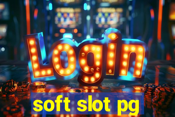 soft slot pg