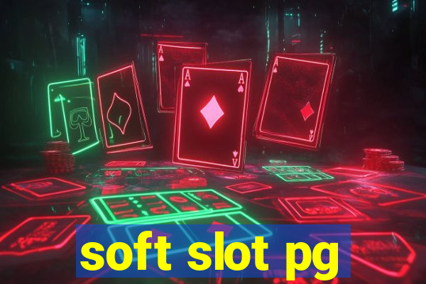 soft slot pg