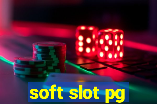 soft slot pg