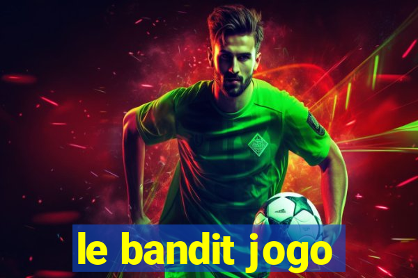 le bandit jogo