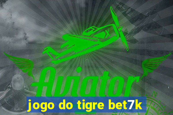 jogo do tigre bet7k