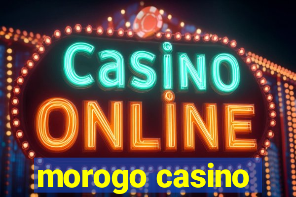 morogo casino