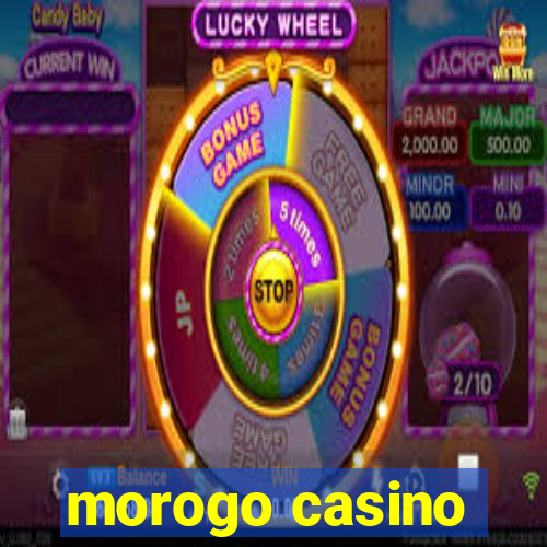 morogo casino