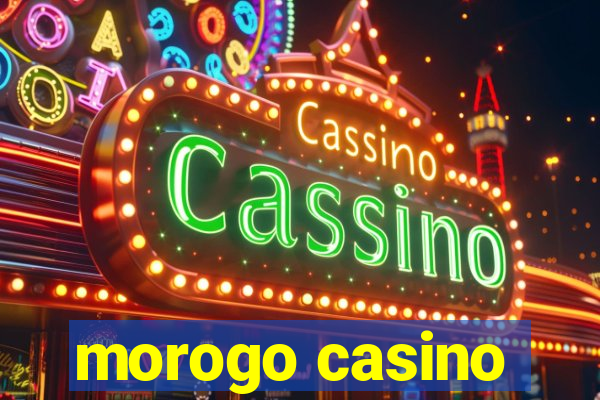 morogo casino