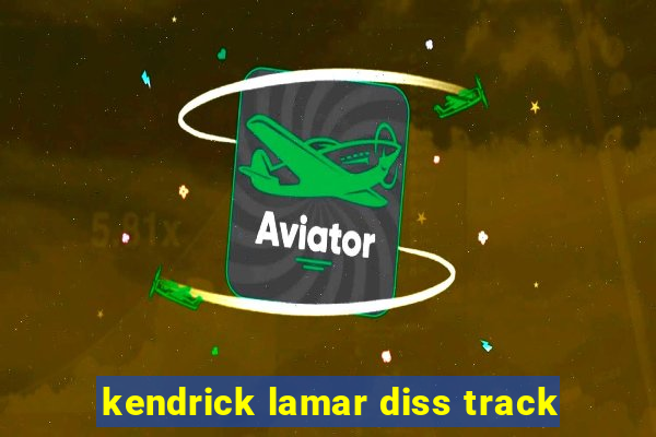 kendrick lamar diss track