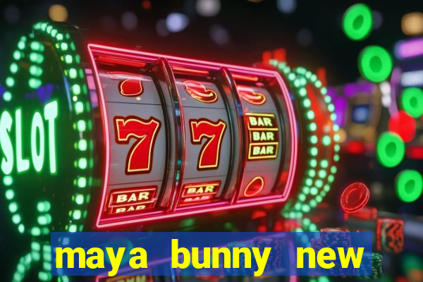 maya bunny new slot release