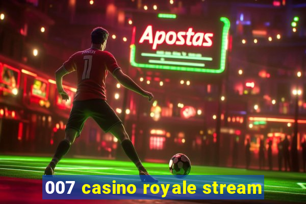 007 casino royale stream