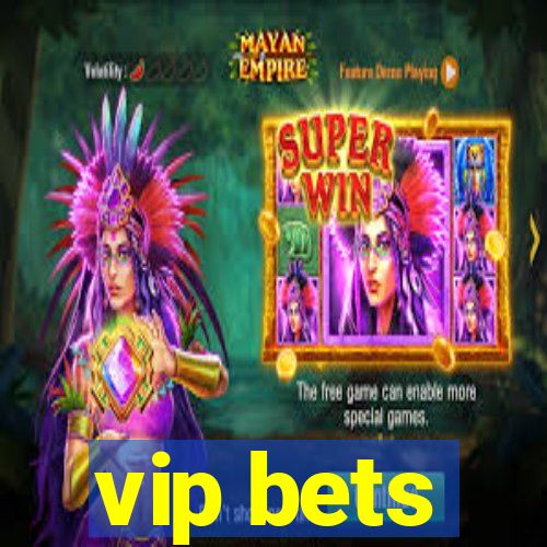 vip bets