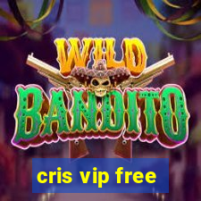 cris vip free