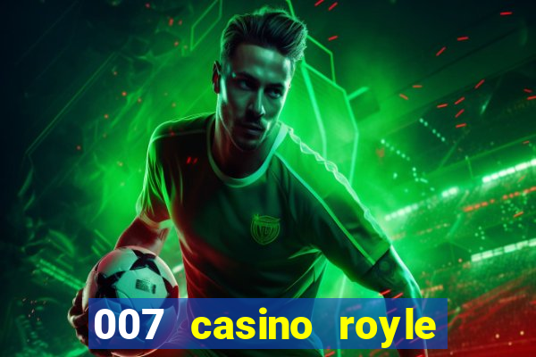 007 casino royle dublado compeltyo