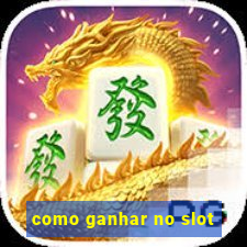 como ganhar no slot