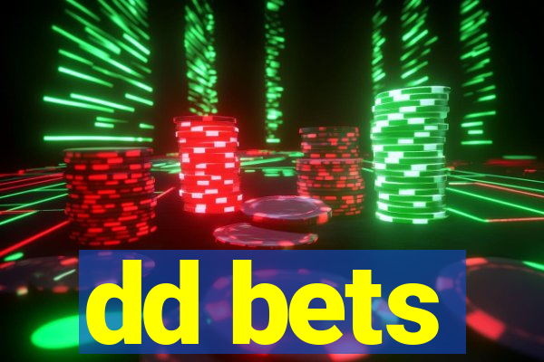 dd bets