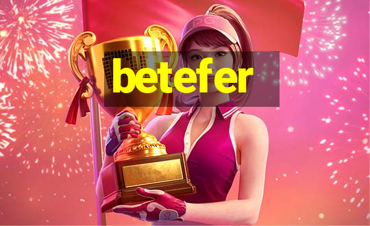 betefer