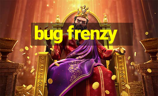 bug frenzy