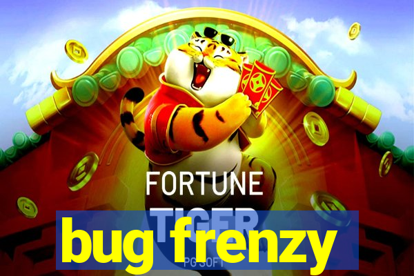 bug frenzy