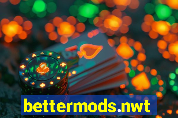 bettermods.nwt