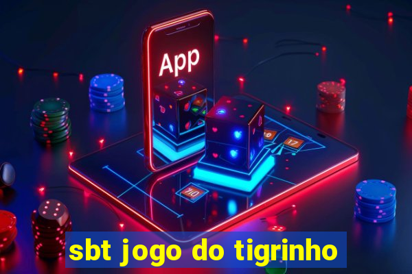 sbt jogo do tigrinho