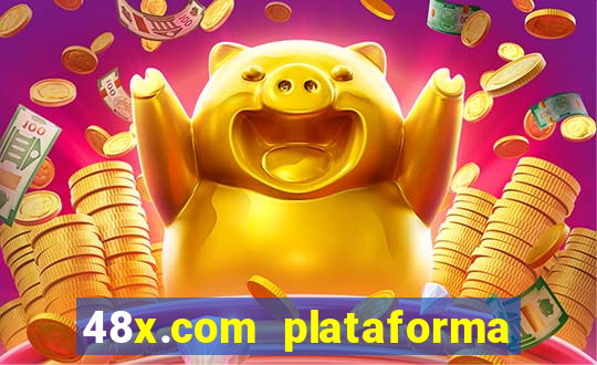 48x.com plataforma de jogos