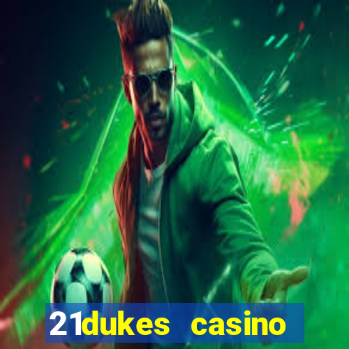 21dukes casino instant play