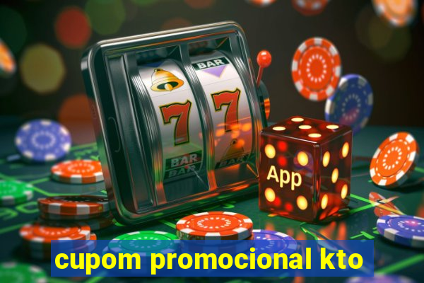 cupom promocional kto