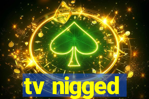 tv nigged