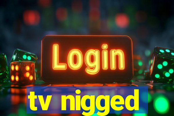 tv nigged