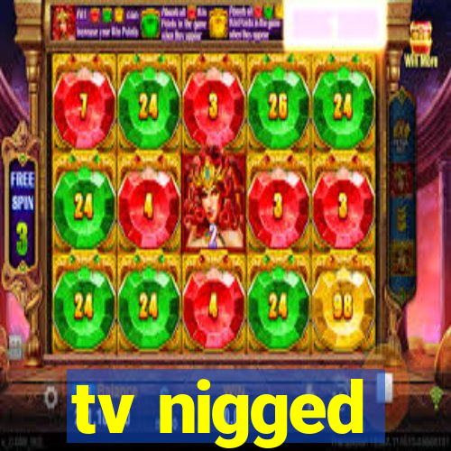 tv nigged