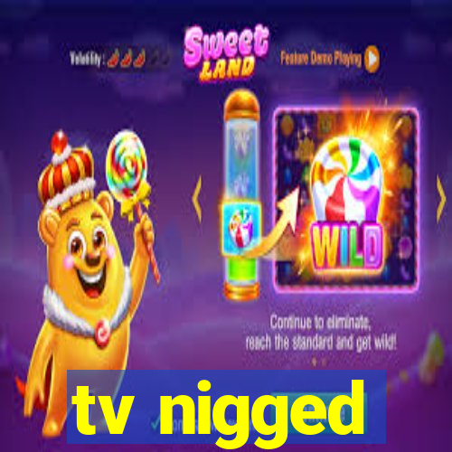 tv nigged