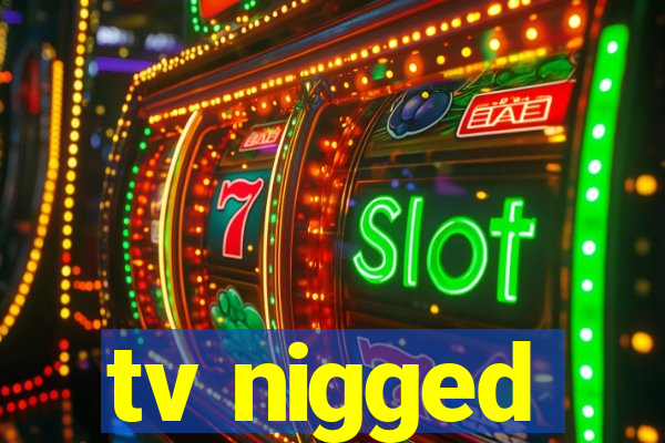 tv nigged