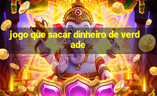 jogo que sacar dinheiro de verdade