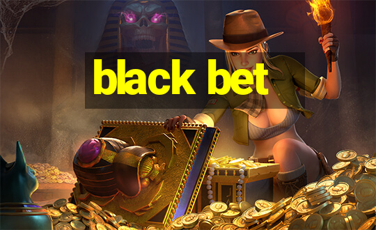 black bet