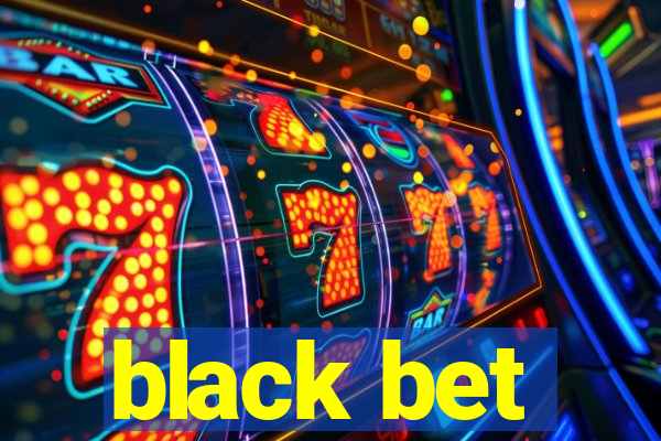 black bet