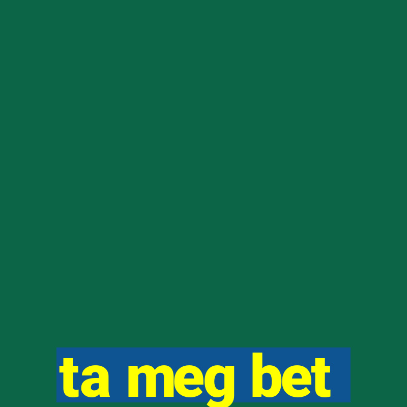 ta meg bet