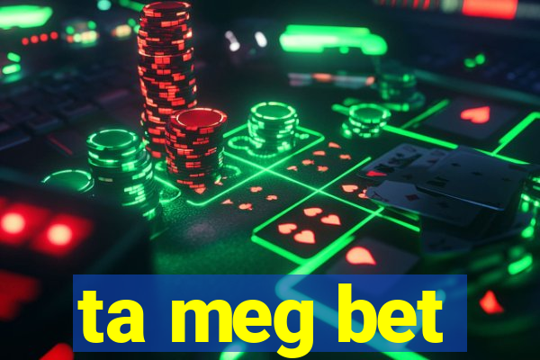 ta meg bet