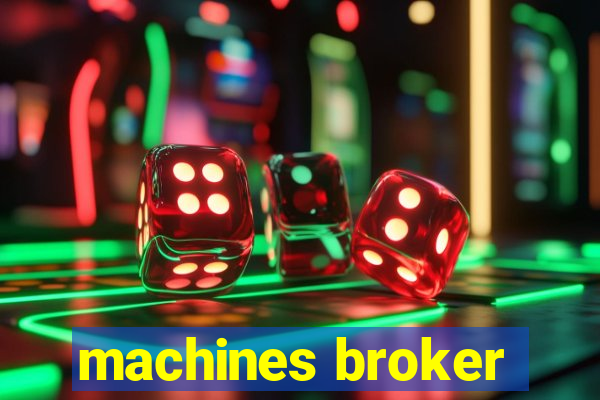 machines broker