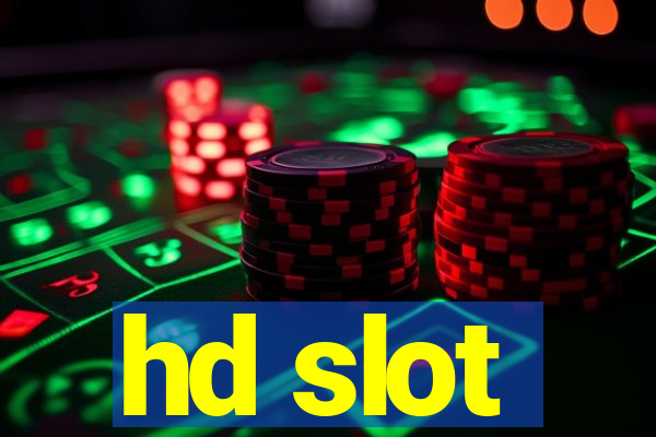 hd slot