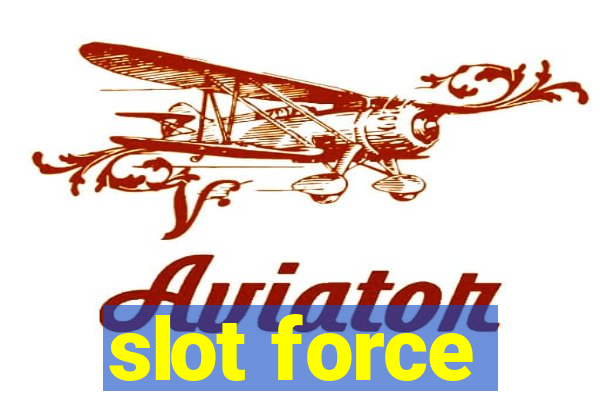 slot force