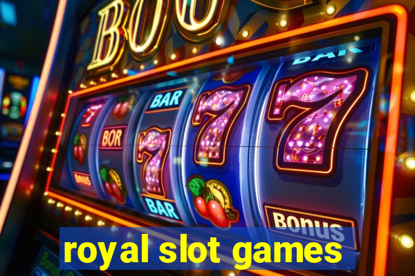 royal slot games