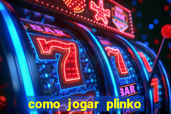 como jogar plinko no celular