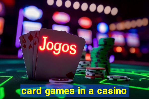 card games in a casino