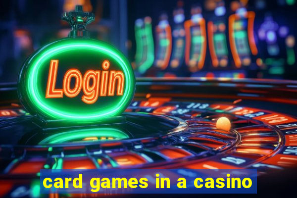 card games in a casino